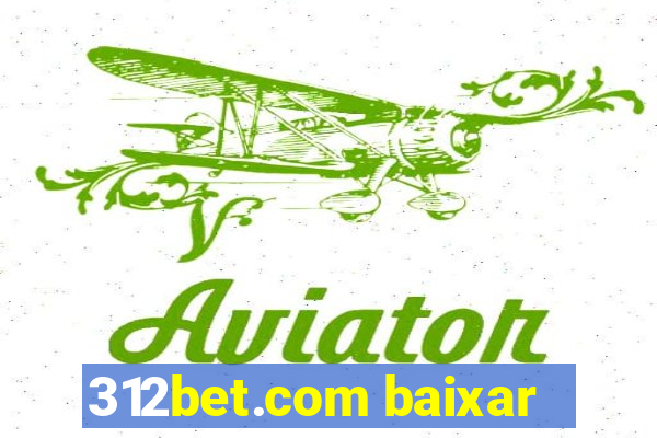 312bet.com baixar